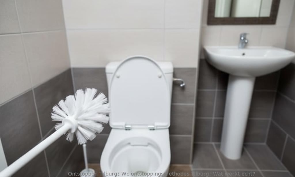 Wc ontstoppingsmethodes Tilburg: Wat werkt echt?